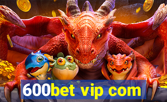 600bet vip com